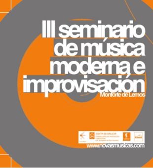 III Seminario de M&uacute;sica Moderna e Improvisaci&oacute;n de Monforte de Lemos. Agosto 2007