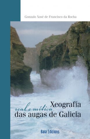 Ba&iacute;a Edici&oacute;ns presenta o libro "Xeograf&iacute;a real e m&iacute;tica das augas de Galicia",